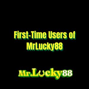 First-Time Users of MrLucky88 - mrlucky88a